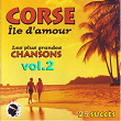 Corse île d'amour - Les plus grandes chansons Corses, vol. 2 (25 succès) | Paulo Quilici