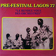 Pre-festival Lagos 77 (Le rendez-vous des orchestres) | Tele Jazz