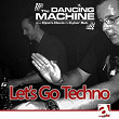 Let's Go Techno | The Dancing Machine