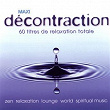 Maxi décontraction (60 titres de relaxation totale) | Tribal World