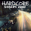 Hardcore Street 2012 | Hidden Killerz