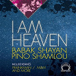 I Am Heaven EP | Babak Shayan, Pino Shamlou