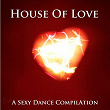 House of Love (A Sexy Dance Compilation) | Jeff Daniels, Tara Lett