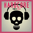 Hardcore Vibes 2012 | Dj Biohazard