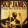 Skip James: Vintage Blues from the Delta | James Skip