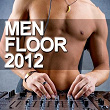 Men Floor 2012 (Electro House Hits) | Djos S Davis, John Modena