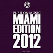 Push On Music Miami Edition 2012 (WMC 2012) | Terry Lex, Annie Sollange
