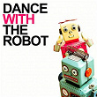 Dance With the Robot | Sbm Family