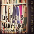 Vaya Con Dios | Les Paul, Mary Ford