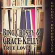 True Love | Bing Crosby, Grace Kelly
