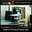Old Memories | Marc Throw, Nano D.a.