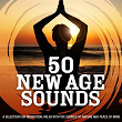 50 New Age Sounds (A Selection for Meditation, Relax With the Sounds of Nature and Peace of Mind) | Marco Allevi