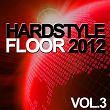 Hardstyle Floor 2012, Vol. 3 | The Rush Team