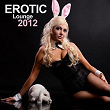 Eroctic Lounge 2012 | Sandro Locco