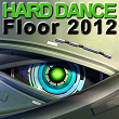 Hard Dance Floor 2012 | Pussy Fuckerz