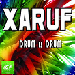 Drum Is Drum | Xaruf