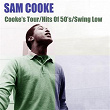 Sam Cooke: Cooke's Tour / Hits of the 50's / Swing Low | Sam Cooke