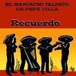 El Mariachi Jalisco de Pepe Villa Recuerdo | Mariachi México De Pepe Villa