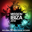 Mission Ibiza 2012 (Including 50 biza House Anthems) | Etienne Ozborne