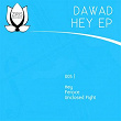 Hey EP | Dawad