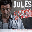 L'homme le plus fort du monde | Jules