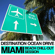Destination Ocean Drive (Miami Beach Chill-Out Session) | Thomas Lemmer