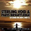 Let Loose the Light (Remixes Part 2) | Sterling Void, Paris Brightledge