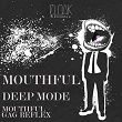 Mouthful | Deep Mode