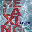 Relaxing Lounge: 60 Tracks | Filos