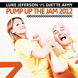 Pump Up the Jam 2012 | Luke Jeferson, Djette Aimy