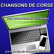Chansons de Corse pour ordinateurs et téléphones | Antoine Ciosi