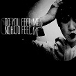 Do You Feel Me | Nohijo