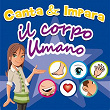 Canta & impara...il corpo umano (contiene Booklet) | Le Mele Canterine