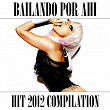 Bailando Por Ahi Compilation (Hit 2012) | Elie, La Fama