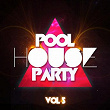 Pool House Party, Vol. 5 | Antoine Clamaran