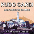 Chansons Corses (Les fiancés de Sartène) | Rudo Cardi
