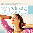 30 Relaxing Sounds (Music for Healing Massages, Meditation, Spa, Yoga, Sleeping and New Age) | Giacomo Bondi