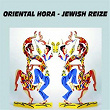 Oriental Hora (Jewish Reize) | Aaron Lebedeff, Alexander Olshanetzky Orchestra