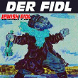 Der Fidl (Jewish Fidl) | Joseph Doldenstein