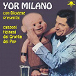 Yor Milano (Diogene presenta : Canzoni ticinesi dal Grottin del Pep) | Toto Cavadini