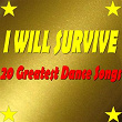 I Will Survive (20 Greatest Dance Songs) | Gloria Gaynor