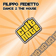 Dance 2 the House | Filippo Fedetto