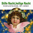 Stille Nacht, heilige Nacht (Weihnachtslieder mit Chören) | Sängerknaben Vom Wiederwald