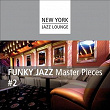 Funky Jazz Masterpieces 2 | New York Jazz Lounge