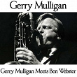 Gerry Mulligan Meets Ben Webster (feat. Ben Webster) | Gerry Mulligan