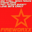 Love Gets Crazy | Eric Tyrell, Denice Perkins, Etienne Copse