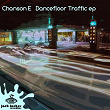 Dancefloor Traffic EP | Chanson E