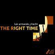 The Right Time | Luis Armando, J Hecht