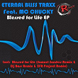 Blessed for Life EP (feat. Mc Chucky) | Eternal Bliss Traxx