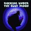 Rocking Under the Blue Moon | Elvis Presley "the King"